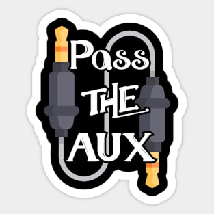 Pass the Aux Sticker